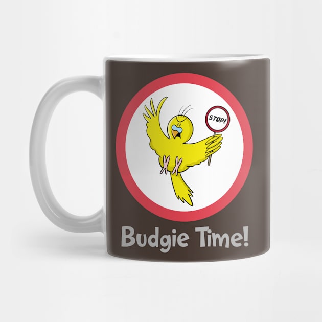 Stop! Budgie Time! by Hallo Molly